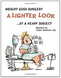 Weight Loss Surgery: A Lighter Look at a Heavy Subject