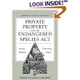 Private Property and the Endangered Species Act: Saving Habitats, Protecting Homes by William D. Ruckelshaus and Jason F. Shogren