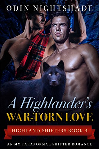 Romance: A Highlander's War-Torn Love (M/M, Gay Shifter, Paranormal, MPreg Romance) (Highland Shifters Book 4)