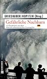 Gef&auml;hrliche Nachbarn: D -22 Kurzkrimis aus dem deutsch-schweizerischen Grenzgebiet - 