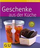  : Geschenke aus der Küche (GU Küchenratgeber Relaunch 2006)