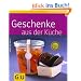Geschenke aus der K�che (GU K�chenratgeber Relaunch 2006)