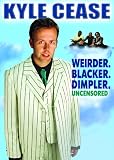 Kyle Cease: Weirder. Blacker. Dimpler.