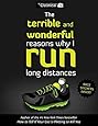 The Terrible and Wonderful Reasons Why I Run Long Distances