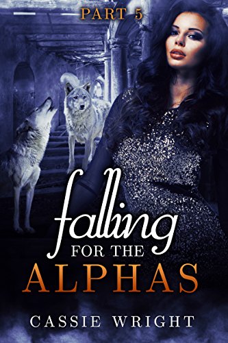 Falling for the Alpha (Falling for the Alphas Book 5)