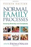 Normal Family Processes, Fourth Edition: Growing Diversity and Complexity