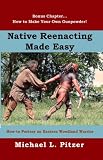 Native Reenacting Made Easy...How To Portray an Eastern Woodland Warrior