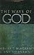 The Ways of God: Working Through Us to Reveal Himself to a Watching World