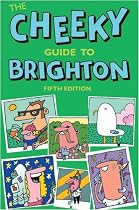 Cheeky Guide to Brighton, The (Cheeky Guides)