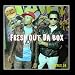 Da Fresh-Fresh Out Da Box
