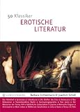 Produkt-Bild: 50 Klassiker Erotische Literatur: Sinnliche Zeilen &uuml;ber die Liebeskunst