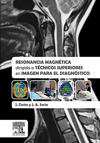 Resonancia magnética dirigida a técnicos superiores en imagen para el diagnóstico (Spanish Edition)