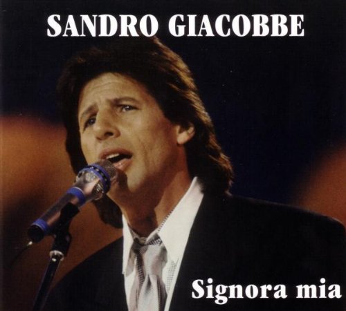 Sandro Giacobbe - Signora Mia - Zortam Music