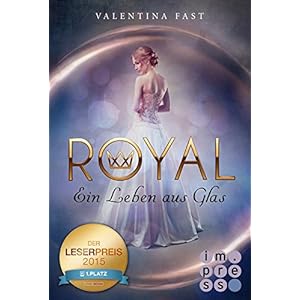 Royal, Band 1: Ein Leben aus Glas
