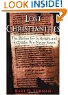The Lost Christianities: The Battles for Scripture and the Faiths We Never Knew