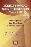 Annual Review of Nursing Education, Volume 5, 2007: Challenges and New Directions in Nursing Education (Annual Review of Nursing Education)