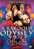 Cirque Du Soleil Presents Baroque Odyssey [DVD] [2004]