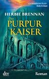 Der Purpurkaiser: Roman - Herbie Brennan