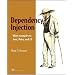 Dependency Injection: With Examples in Java, Ruby, and C#