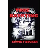 True Haunting ~ Edwin F. Becker