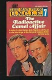 The Man from U. N. C. L. E. #7: The Radioactive Camel Affair