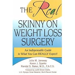 The Real Skinny on Weight Loss Surgery: An Indispensable Guide to What You Can Really Expect!