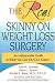 Books : The Real Skinny on Weight Loss Surgery: An Indispensable Guide to What You Can Really Expect!