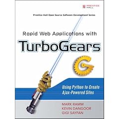 Rapid Web Applications with TurboGears. Using Python to Create Ajax-Powered Sites (Prentice Hall Open Source Software Development) (Taschenbuch)