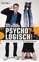 Psycho? Logisch!: N&uuml;tzliche Erkenntnisse der Alltagspsychologie