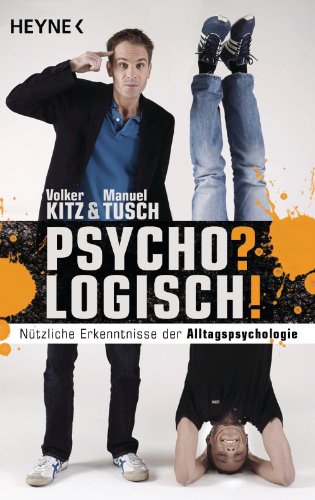 Buch - Cover Psycho? Logisch!: Nützliche Erkenntnisse der Alltagspsychologie - Volker Kitz - Heyne Verlag