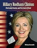 Hillary Rodham Clinton: First Lady, Senator, and Secretary of State (Primary Source Readers: Focus on Women in U.S. History)