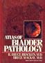Atlas of Bladder Pathology