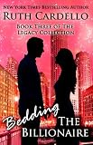 Bedding the Billionaire (Book 3) (Legacy Collection) (Volume 3)