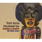 Jumping at Shadows: The Blues Years by  Peter Green and Fleetwood Mac 