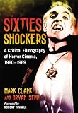Sixties shockers : a critical filmography of horror cinema, 1960-1969