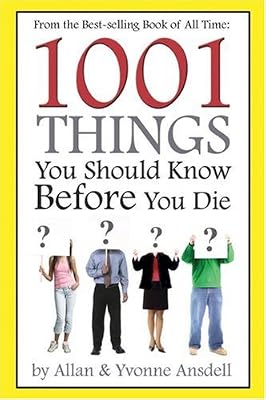 1001 Things You Should Know Before You Die