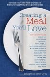 Creating a Meal Youll Love: Notable Chefs and Food Writers on Their Unforgettable Dining Experiences