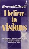 I BELIEVE IN VISIONS