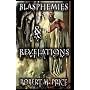 Blasphemies & Revelations