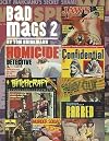 Bad Mags, Volume 2: The Strangest, Sleaziest, and Most Unusual Periodicals Ever Published! [BAD MAGS VOL 2]