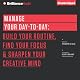 Manage Your Day-to-Day: Build Your Routine, Find Your Focus, and Sharpen Your Creative Mind
