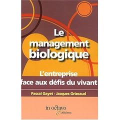 Le management biologique : L'entreprise face aux d�fis du vivant