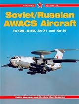 Soviet/Russian AWACS Aircraft: Tu-126, A-50, An-71, Ka-31 - Red Star Vol. 23