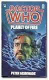 Doctor Who - planet of fire : based on the BBC television serial by Peter Grimwade by arrangement with the British Broadcasting Corporation
