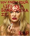 You Know Your Life is a Soap Opera If...