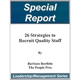 26 Strategies to Recruit Quality Staff (Leadership/Management Series)