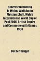 Sportveranstaltung in Wales: Walisische Meisterschaft, Welsh International, World Cup of Pool 2006, British Empire and Commonwealth Games 1958