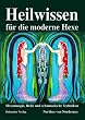 Heilwissen f�r die moderne Hexe: Hexenmagie, Reiki und schamanische Techniken