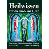 Heilwissen f�r die moderne Hexe: Hexenmagie, Reiki und schamanische Technikenvon "Nerthus"