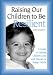 Raising Our Children to Be Resilient: A Guide to Helping Children Cope with Trauma in Today